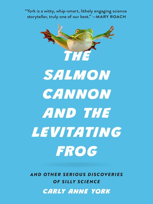 Title details for The Salmon Cannon and the Levitating Frog by Carly Anne York - Available